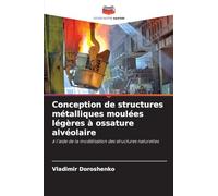 Conception de structures métalliques moulées légères à ossature alvéolaire