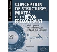 Conception De Structures Mixtes Et En Béton Précontraint - Développement De La Méthodologie De Calculs Aux Eurocodes