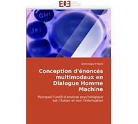 Conception D'énoncés Multimodaux En Dialogue Homme Machine: Pourquoi L'unité D'analyse Psychologique Est L'action Et Non L'information (Omn.Univ.Europ.)