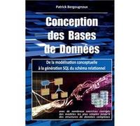 Conception des Bases de Données,De la modélisation conceptuelle à la génération SQL du schéma relationnel Patrick Bergougnoux (Auteur)