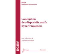 Conception des dispositifs actifs hyperfréquences - Jean-Pierre Goure - Hermes Science Publications - relié - Scolaire / Universitaire