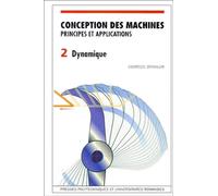 Conception des machines - Volume 2 Principes et applications - Dynamique - Georges Spinnler - Presses Polytechniques Romandes - broché - Etude