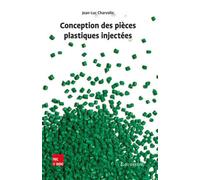 Conception des pièces plastiques injectées - Jean-Luc Charvolin - Technique Et Documentation - broché - Scolaire / Universitaire
