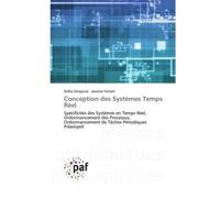 Conception des Systèmes Temps Réel Spécificités des Systèmes en Temps Réel, Ordonnancement des Processus, Ordonnancement de Tâches Péri - Ridha Ghayoula - P.academiques Francophones - Poche - Essai