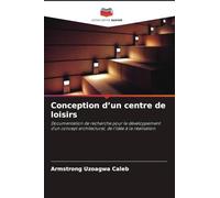Conception d'un centre de loisirs: Documentation de recherche pour le développement d'un concept architectural, de l'idée à la réalisation