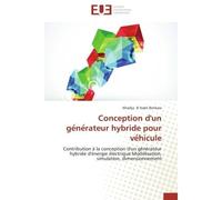 Conception d'un ge ne rateur hybride pour ve hicule Contribution à la conception d'un générateur hybride d'énergie électrique:Modélisation, simulation, - Khadija El Kadri Benkara - Universitaires Euro