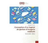 Conception d'un logiciel de gestion d'imagerie médicale - Niyitegeka INNOCENT - Universitaires Europeennes - broché - Livre