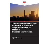 Conception d'un réacteur à colonne à bulles en suspension dans le procédé d'hydrodésulfuration