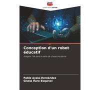 Conception d'un robot éducatif: Intégrer l'IA dans la salle de classe moderne