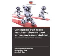 Conception d'un robot marcheur bi-servo basé sur un processeur Arduino: Une application en temps réel de la robotique