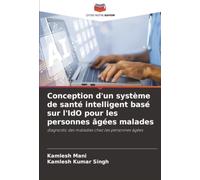 Conception d'un système de santé intelligent basé sur l'IdO pour les personnes âgées malades: diagnostic des maladies chez les personnes âgées