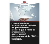Conception D'une Architecture De Système De Gouvernement Électronique À L'aide Du Processus De Gouvernement Électronique Et De L'eaf