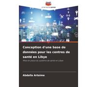 Conception d'une base de données pour les centres de santé en Libye: Mise en place du système de santé en Libye