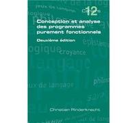 Conception Et Analyse Des Programmes Purement Fonctionnels - Christian Rinderknecht - College Publishing Limited - Livre en Anglais Christian RinderknechtChristian Rinderknecht (Auteur)