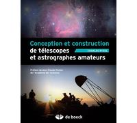 Conception et construction de télescopes et astrographes amateurs 2012 - Collectif - De Boeck Supérieur - broché - Etude