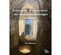 Conception et creusement des souterrains aménagés en France