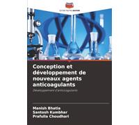 Conception et développement de nouveaux agents anticoagulants: Développement d'anticoagulants