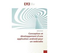 Conception et développement d'une application android pour un webradio - Sabrine Souissi - Universitaires Europeennes - broché - Etude