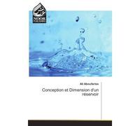 Conception et Dimension d'un reservoir - Ali Aboufariss - Noor Publishing - broché - Etude