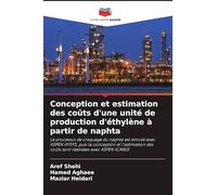 Conception et estimation des coûts d'une unité de production d'éthylène à partir de naphta