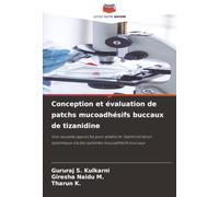 Conception et évaluation de patchs mucoadhésifs buccaux de tizanidine: Une nouvelle approche pour améliorer l'administration systémique via des systèmes mucoadhésifs buccaux