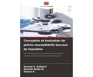 Conception et évaluation de patchs mucoadhésifs buccaux de tizanidine: Une nouvelle approche pour améliorer l'administration systémique via des systèmes mucoadhésifs buccaux