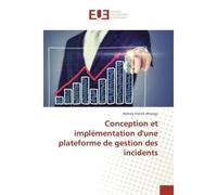 Conception et implementation d'une plateforme de gestion des incidents - Nehmy Ahongo - Universitaires Europeennes - broché - Etude
