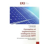 Conception et implémentation intélligente d'une commande MPPT De la puissance maximale des modules photovoltaïques - Mustapha Moufassih - Universitaires Europeennes - broché - Livre