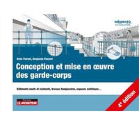 Conception et mise en uvre des garde-corps Bâtiments neufs et existants, travaux temporaires, espaces extérieurs... - René Fioroni - Le Moniteur - broché - Guide