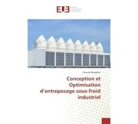 Conception et Optimisation d'entreposage sous-froid industriel - Chouaib Benqlilou - Universitaires Europeennes - broché - Guide