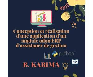 Conception et réalisation d’une application d’un module odoo ERP d’assistance de gestion: - Informatique et programmation -