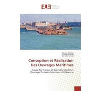 Conception et Réalisation Des Ouvrages Maritimes Cours des Travaux et Ouvrages Maritimes (Ouvrages Portuaire Extérieurs et Intérieurs) - Slimane Merdaci - Universitaires Europeennes - broché - Etude