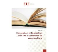 Conception et Realisation d'un site e-commerce de vente en ligne - Syrine Triki - Universitaires Europeennes - broché - Manuel