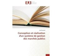 Conception et réalisation d'un système de gestion des marchés publics - Said Bouayed - Universitaires Europeennes - broché - Essai