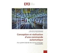 Conception et realisation d'une commande automatique D'un systeme hybride des sources d'energies renouvelables - Bien-Aimé Randrianoely - Universitaires Europeennes - broché - Etude