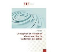 Conception et réalisation d'une machine de traitement des câbles - Jawad Sayyad - Universitaires Europeennes - broché - Etude
