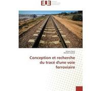 Conception et recherche du tracé d'une voie ferroviaire Collectif (Auteur)