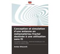 Conception et simulation d'une antenne en métamatériau fractal destinée à une utilisation sans fil: Conception d'antennes - Antennes fractales pour les réseaux de capteurs BAN
