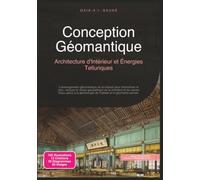 Conception Géomantique: Architecture d'Intérieur et Énergies Telluriques
