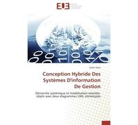 Conception Hybride Des Systèmes D'information De Gestion Démarche systémique et modélisation orientée-objets avec deux diagrammes UML stéréotypés - Samir Arem - Universitaires Europeennes - broché - E
