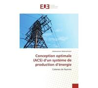 Conception optimale (ACS) d'un système de production d'énergie - Abdessselam Abderrahmani - P.academiques Francophones - broché - Essai