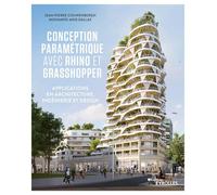 Jean-Pierre Couwenbergh et Mohamed-Anis Gallas – Conception paramétrique avec Rhino et Grasshopper