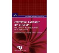 Conception Raisonnée Des Aliments - Une Approche Multidisciplinaire De La Formulation