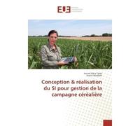 Conception & réalisation du SI pour gestion de la campagne céréalière - Souad Zakia Tebbi - Universitaires Europeennes - broché - Etude
