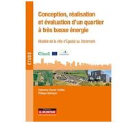 Conception, réalisation et évaluation d'un quartier à très basse énergie Modèle de ville d'Egedal au Danemark - Philippe Outrequin - Le Moniteur - broché - Etude