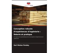 Conception robuste d'expériences d'ingénierie: théorie et pratique