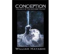 Conception Volume 2 of the Darkside Trilogy - William Hayashi - Author Solutions Inc - Livre en Anglais William HayashiWilliam Hayashi (Auteur)