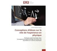 Conceptions d'élèves sur le rôle de l'expérience en physique Pratiques expérimentales dans l'enseignement/apprentissage des élèves du secondaire en sciences phys - Gustave Noupet Tatchou - Universitai