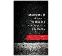 Conceptions Of Critique In Modern And Contemporary Philosophy