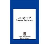 Conceptions of Modern Psychiatry Conceptions of Modern Psychiatry Sullivan, Harry Stack (Auteur)